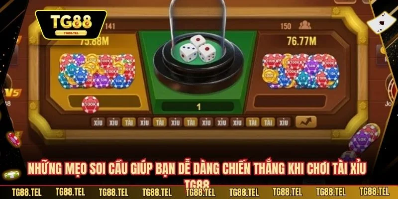 Những mẹo soi cầu giúp bạn dễ dàng chiến thắng khi chơi Tài Xỉu TG88